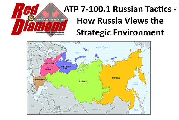 Red Diamond_ATP 7-100.1 Russian Tactics_wts_anonymous Red Diamond How Russia Views Strategic Environment